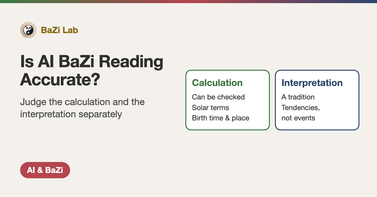 Is AI BaZi Reading Accurate? Separate the Calculation from the Interpretation